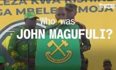 Кой беше Джон Магуфули
